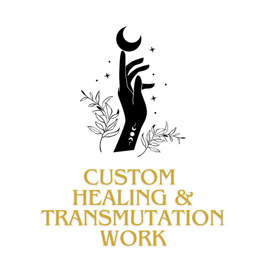 Custom Healing & Transmutation Work